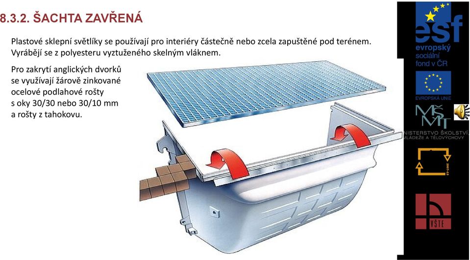 částečně nebo zcela zapuštěné pod terénem.