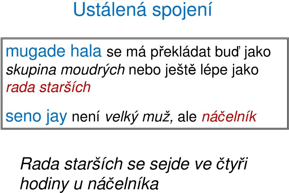 starších seno jay není velký muž, ale náčelník