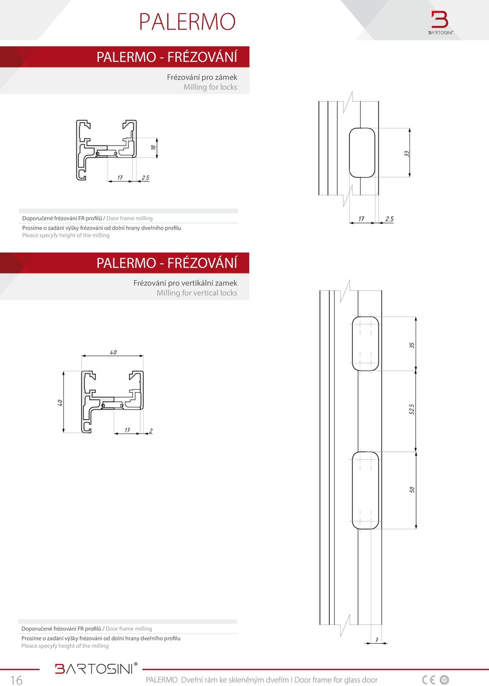 5 17 2 50 33 Doporučené frézování FR profilů / Door frame milling Prosíme o zadání výšky frézování od dolní hrany dveřního