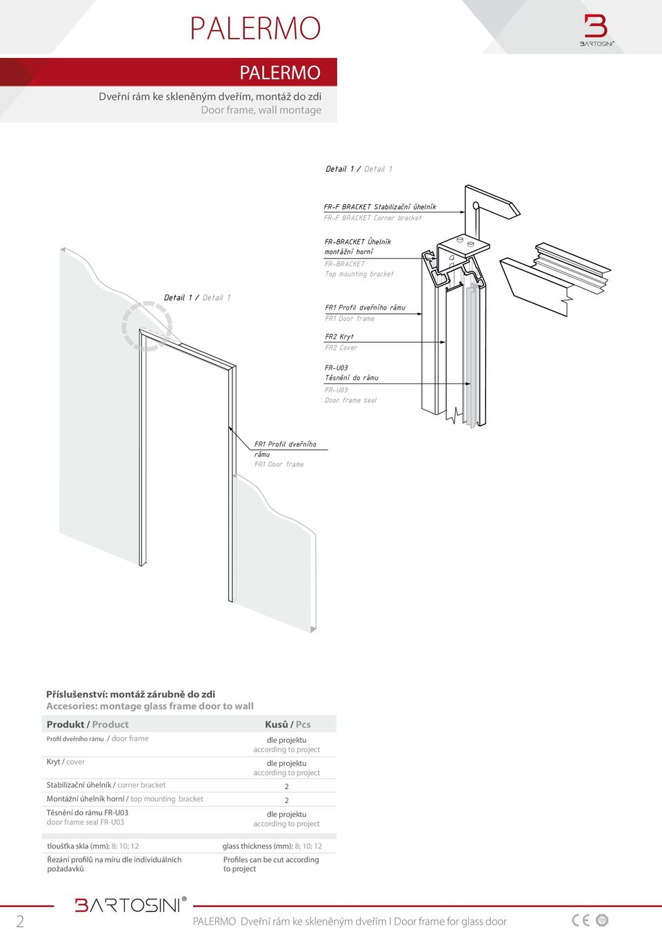 zdi Accesories: montage glass frame door to wall Produkt / Product Profil dveřního rámu / door frame Kryt / cover Stabilizační úhelník / corner bracket Montážní úhelník horní / top mounting bracket