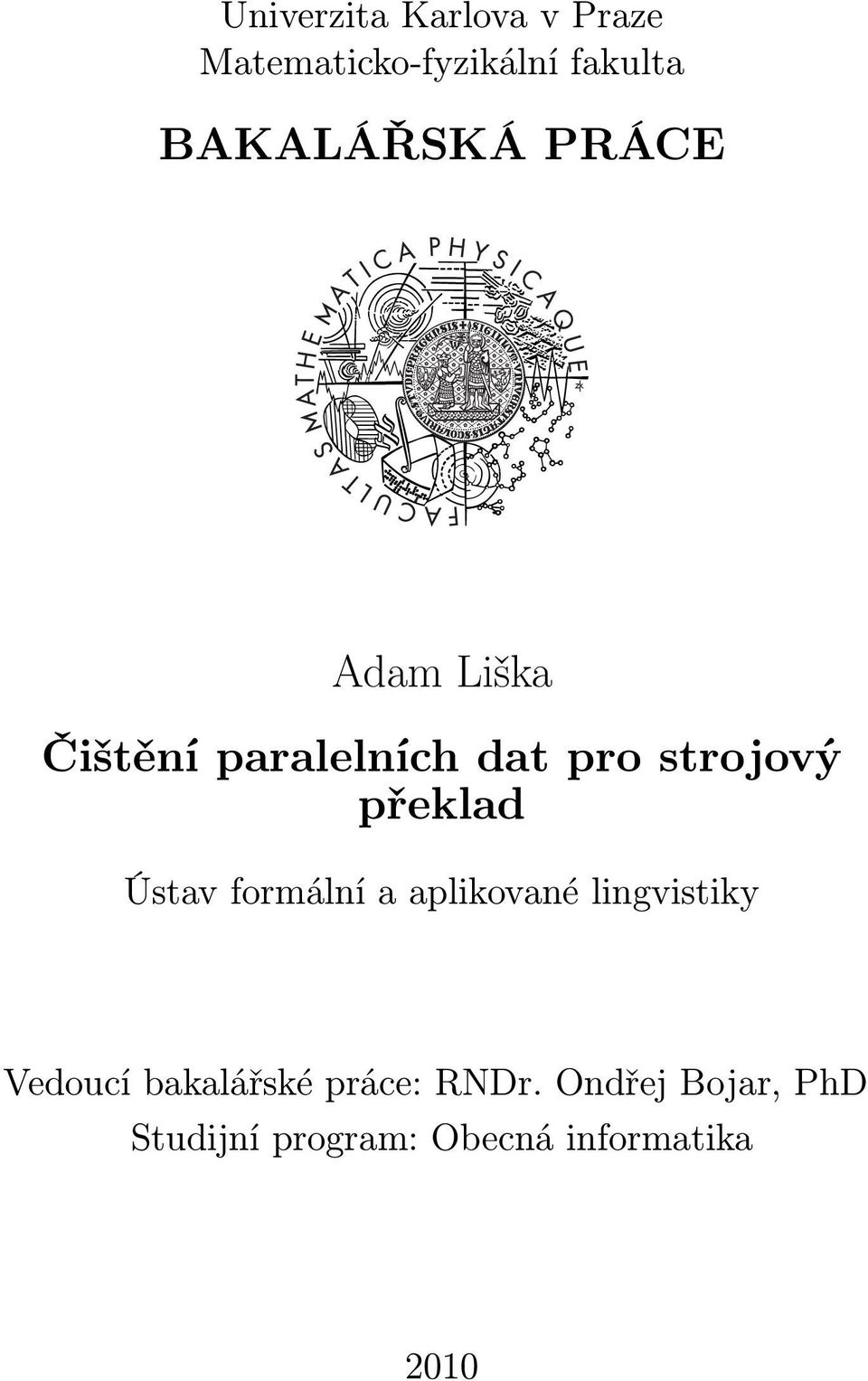 překlad Ústav formální a aplikované lingvistiky Vedoucí