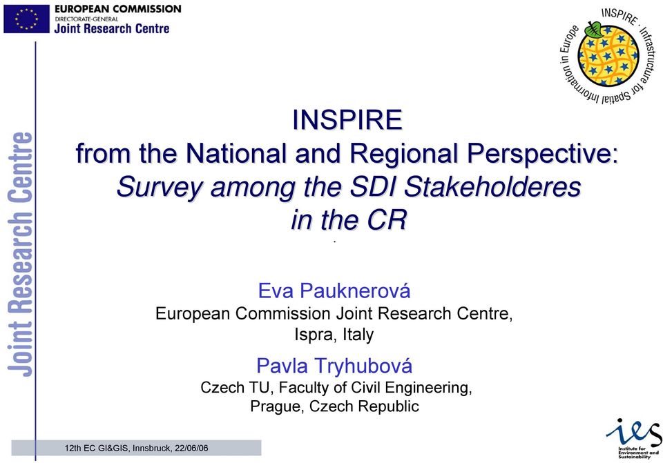 Eva Pauknerová European Commission Joint Research Centre,