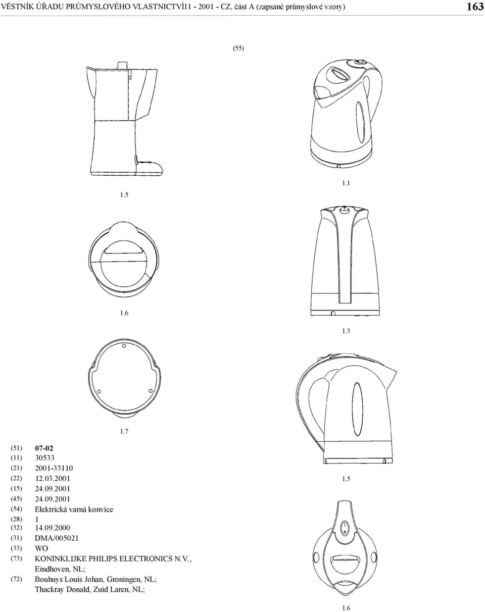 200 24.09.200 Elektrická varná konvice (32) 4.09.2000 (3) DMA/00502 (33) WO KONINKLIJKE PHILIPS ELECTRONICS N.