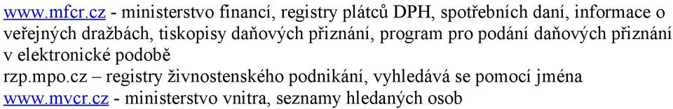 veřejných dražbách, tiskopisy daňových přiznání, program pro podání daňových