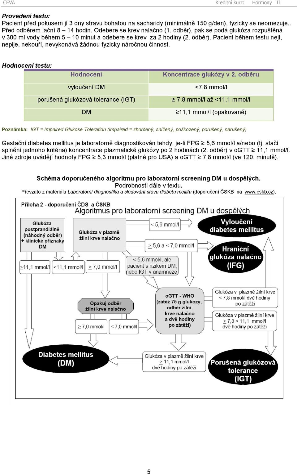 Hodnocení testu: Hodnocení vyloučení DM Koncentrace glukózy v 2.