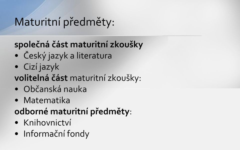 maturitní zkoušky: Občanská nauka Matematika