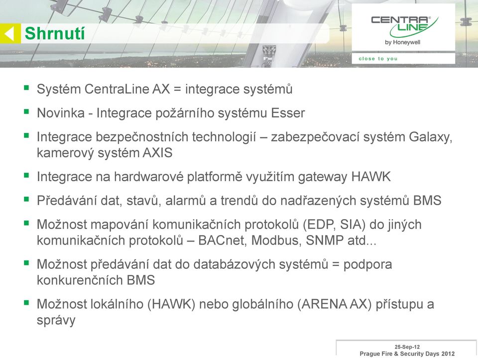 trendů do nadřazených systémů BMS Možnost mapování komunikačních protokolů (EDP, SIA) do jiných komunikačních protokolů BACnet, Modbus,