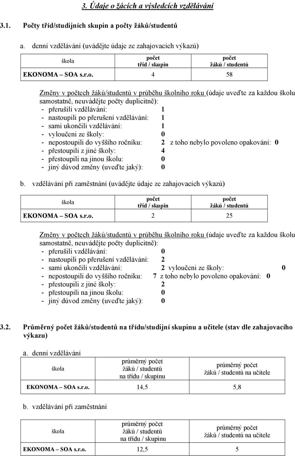 acích výkazů) tříd / skupin žáků / studentů EKONOMA SOA s.r.o.