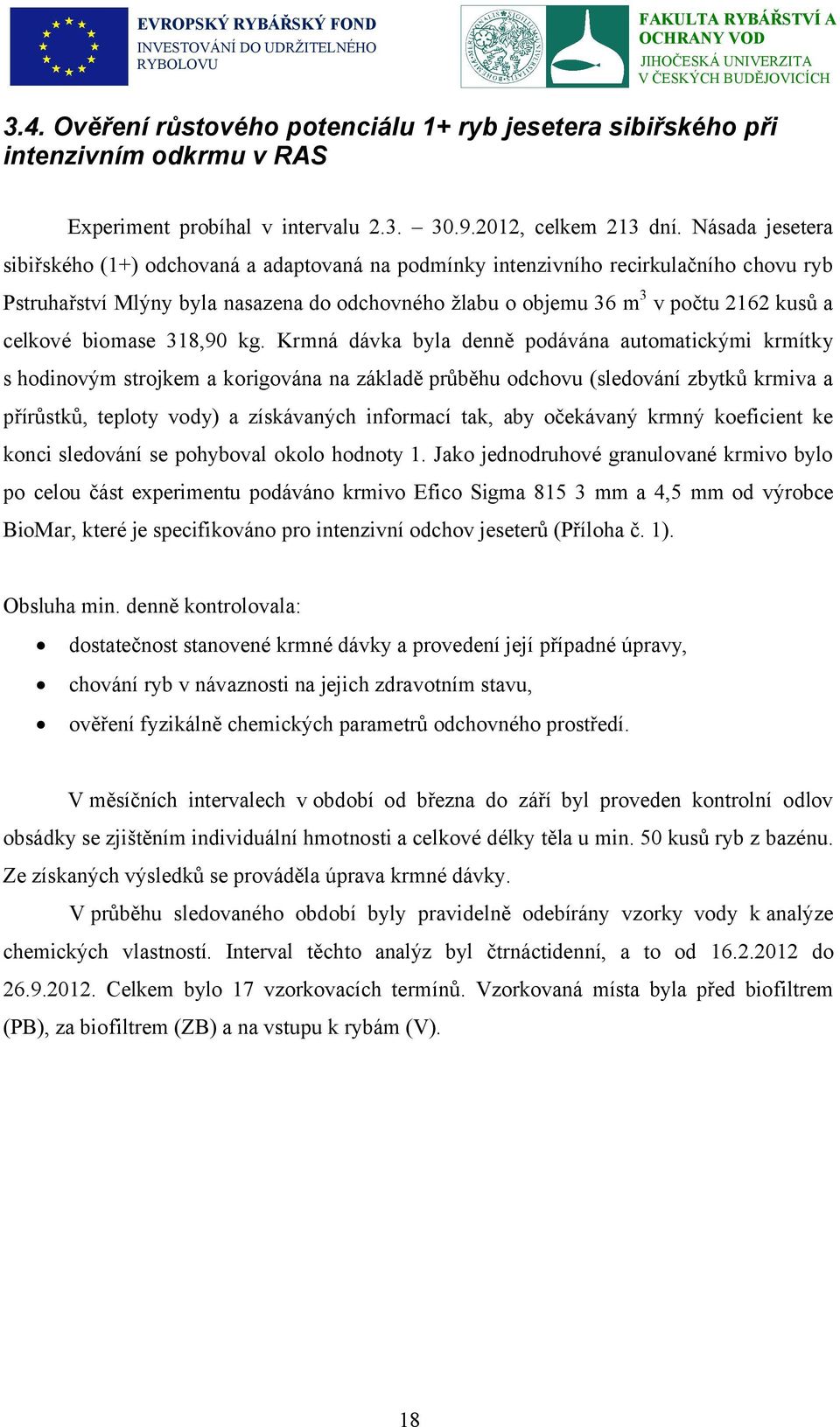 celkové biomase 318,90 kg.