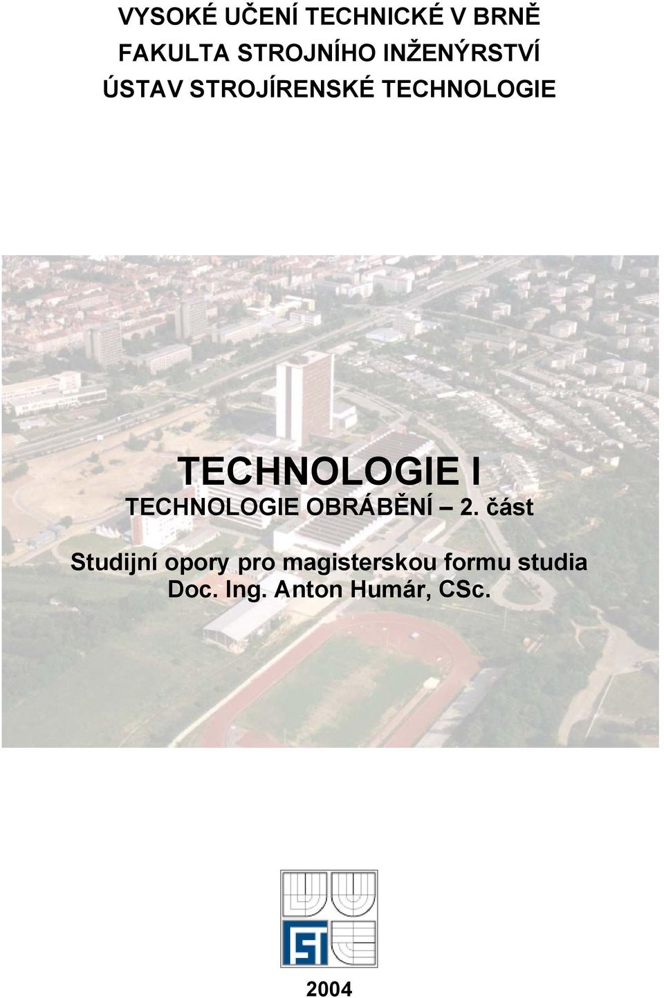 TECHNOLOGIE I TECHNOLOGIE OBRÁBĚNÍ 2.