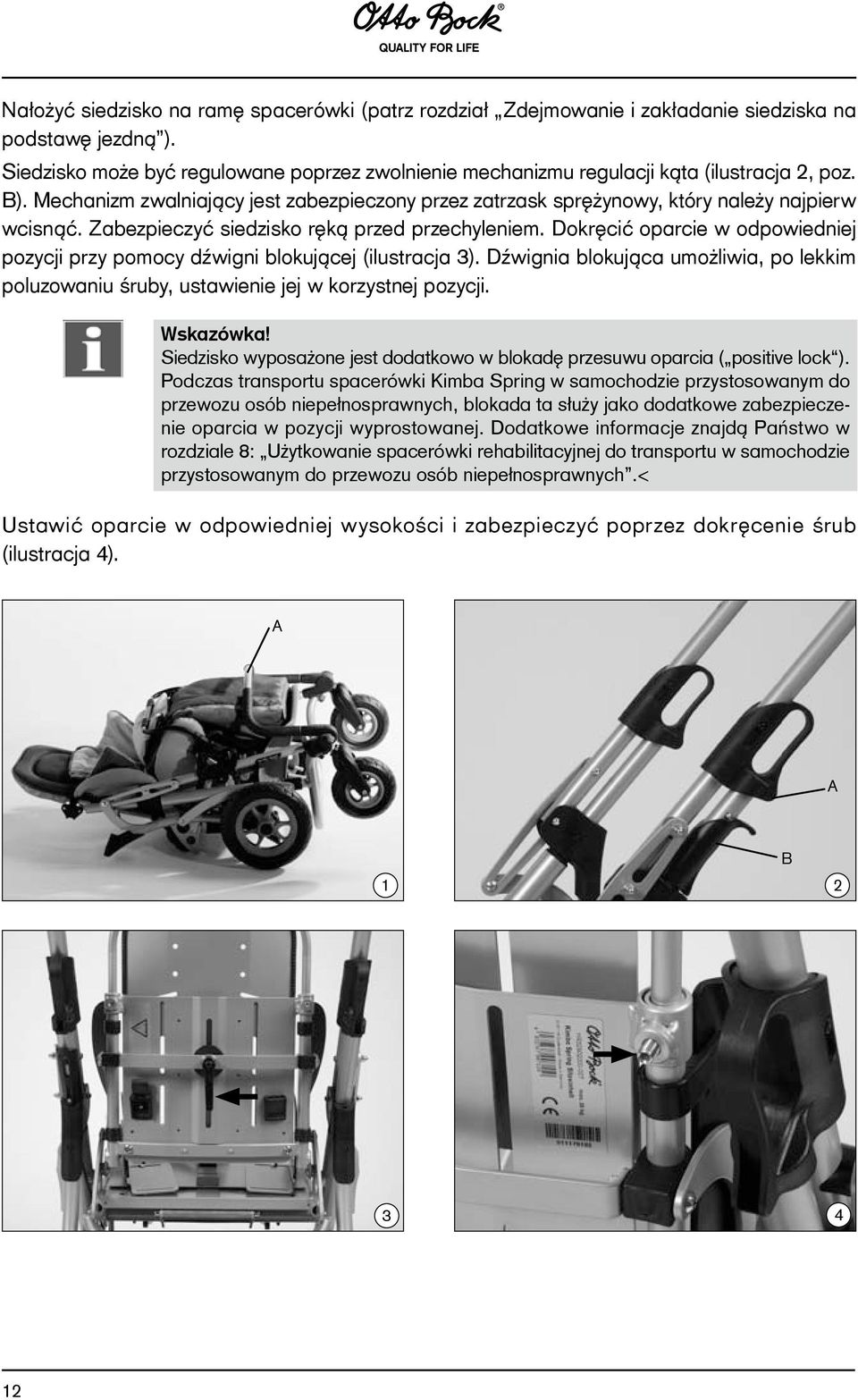 Zabezpieczyć siedzisko ręką przed przechyleniem. Dokręcić oparcie w odpowiedniej pozycji przy pomocy dźwigni blokującej (ilustracja 3).