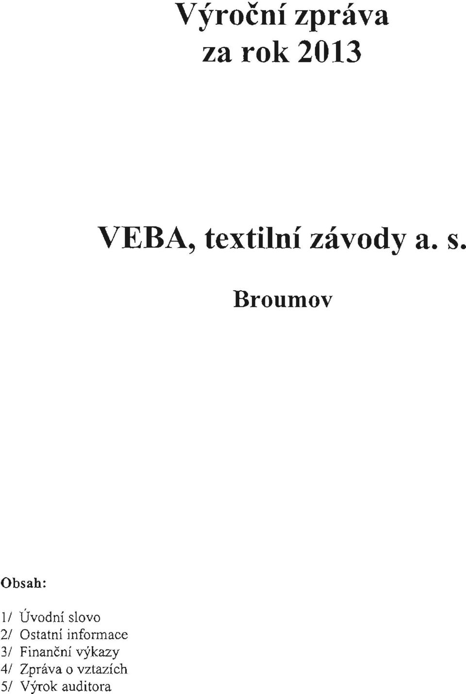 Broumov Obsah: 11 Uvodni slovo 21