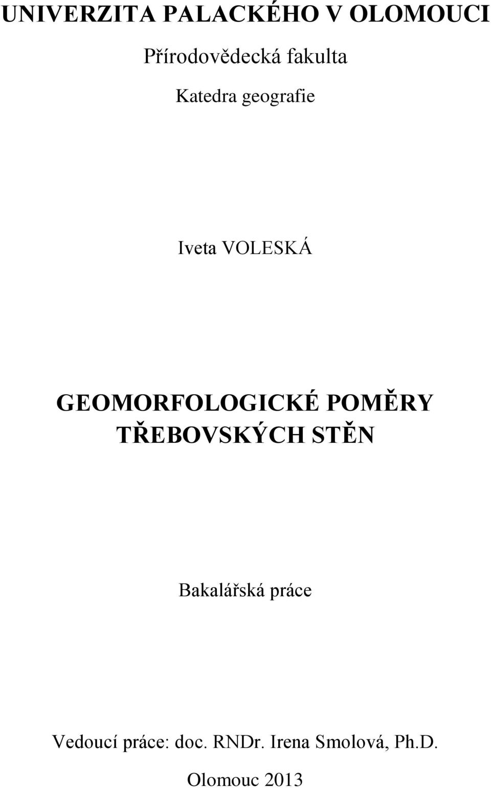 GEOMORFOLOGICKÉ POMĚRY TŘEBOVSKÝCH STĚN Bakalářská