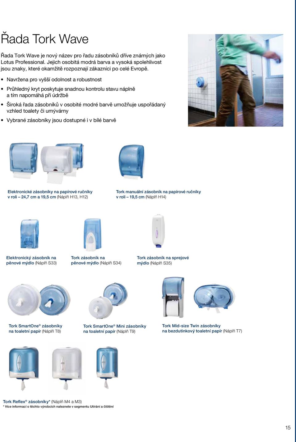 Navržena pro vyšší odolnost a robustnost Průhledný kryt poskytuje snadnou kontrolu stavu a tím napomáhá při údržbě Široká zásobníků v osobité modré barvě umožňuje uspořádaný vzhled toalety či