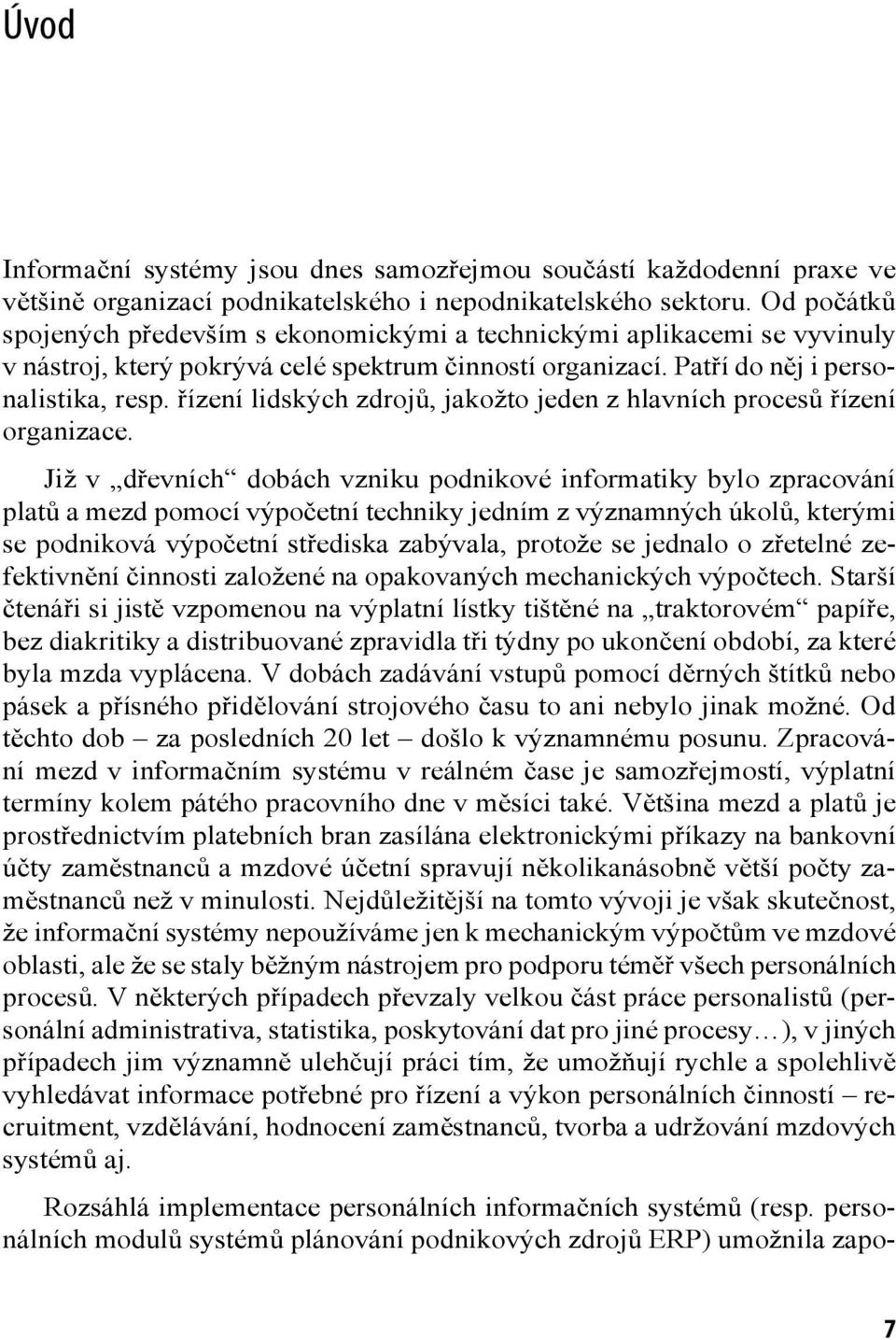 řízení lidských zdrojů, jakožto jeden z hlavních procesů řízení organizace.