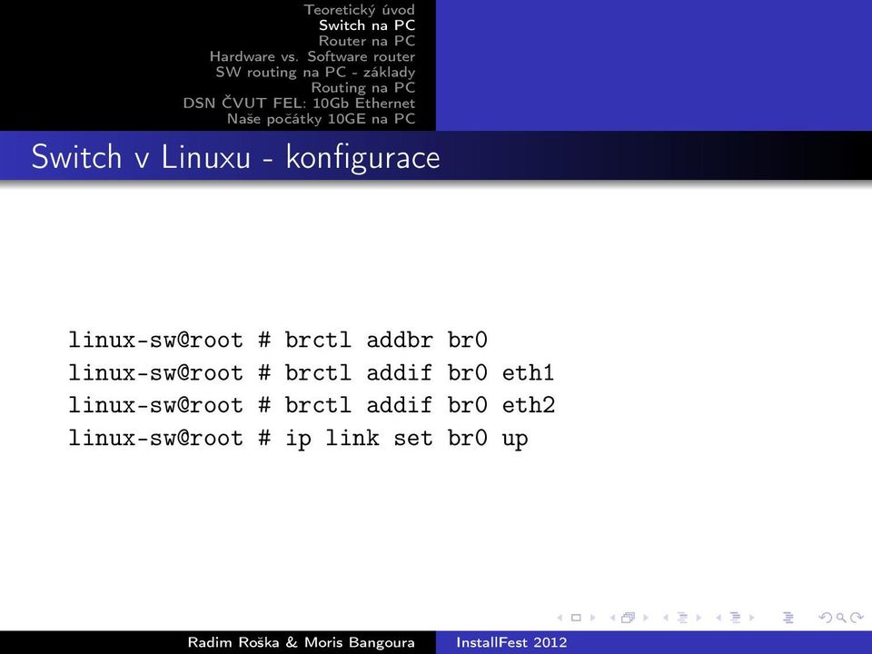 linux-sw@root # brctl addif br0 eth1