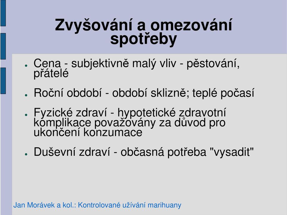 Fyzické zdraví - hypotetické zdravotní komplikace považovány za