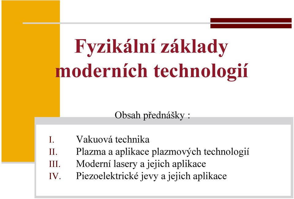 Plazma a aplikace plazmových technologií III.