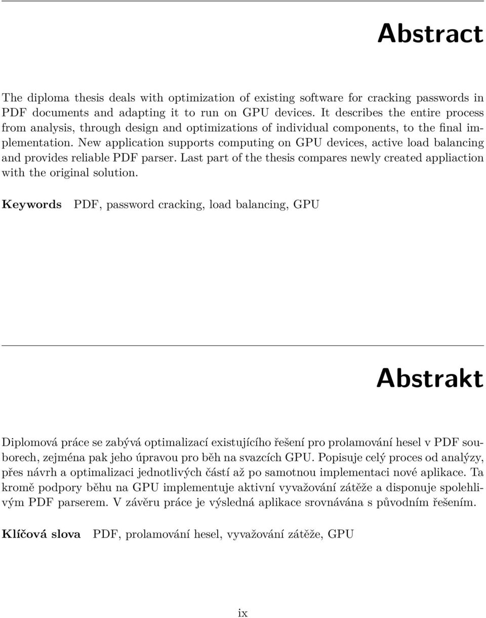 New application supports computing on GPU devices, active load balancing and provides reliable PDF parser. Last part of the thesis compares newly created appliaction with the original solution.