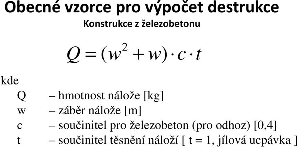 [kg] w záběr nálože [m] c součinitel pro železobeton