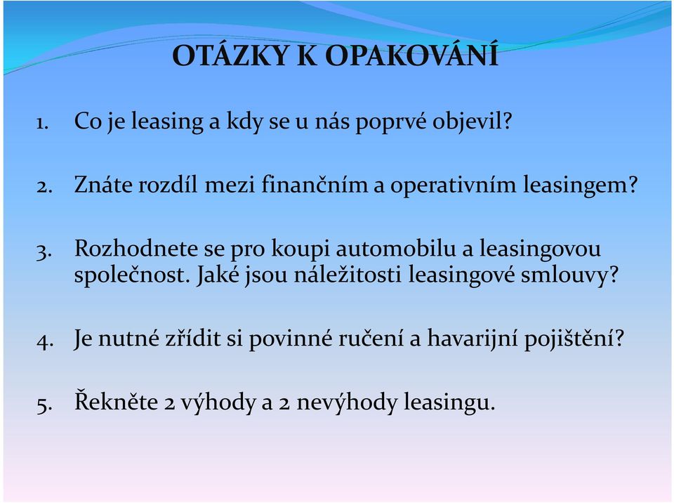 Rozhodnete se pro koupi automobilu a leasingovou společnost.