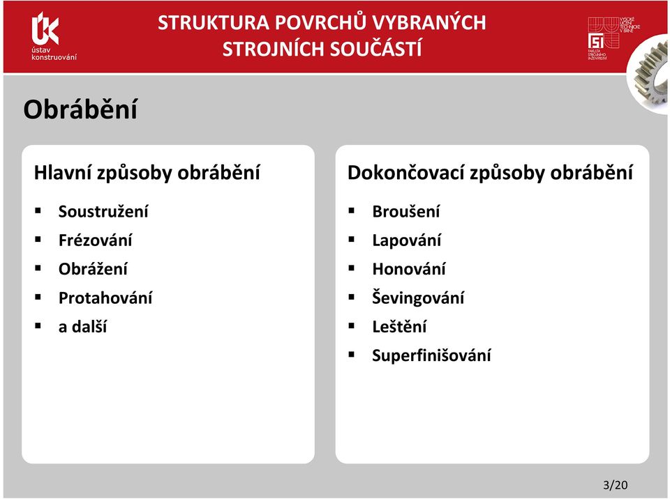 Protahování a další Dokončovací způsoby obrábění