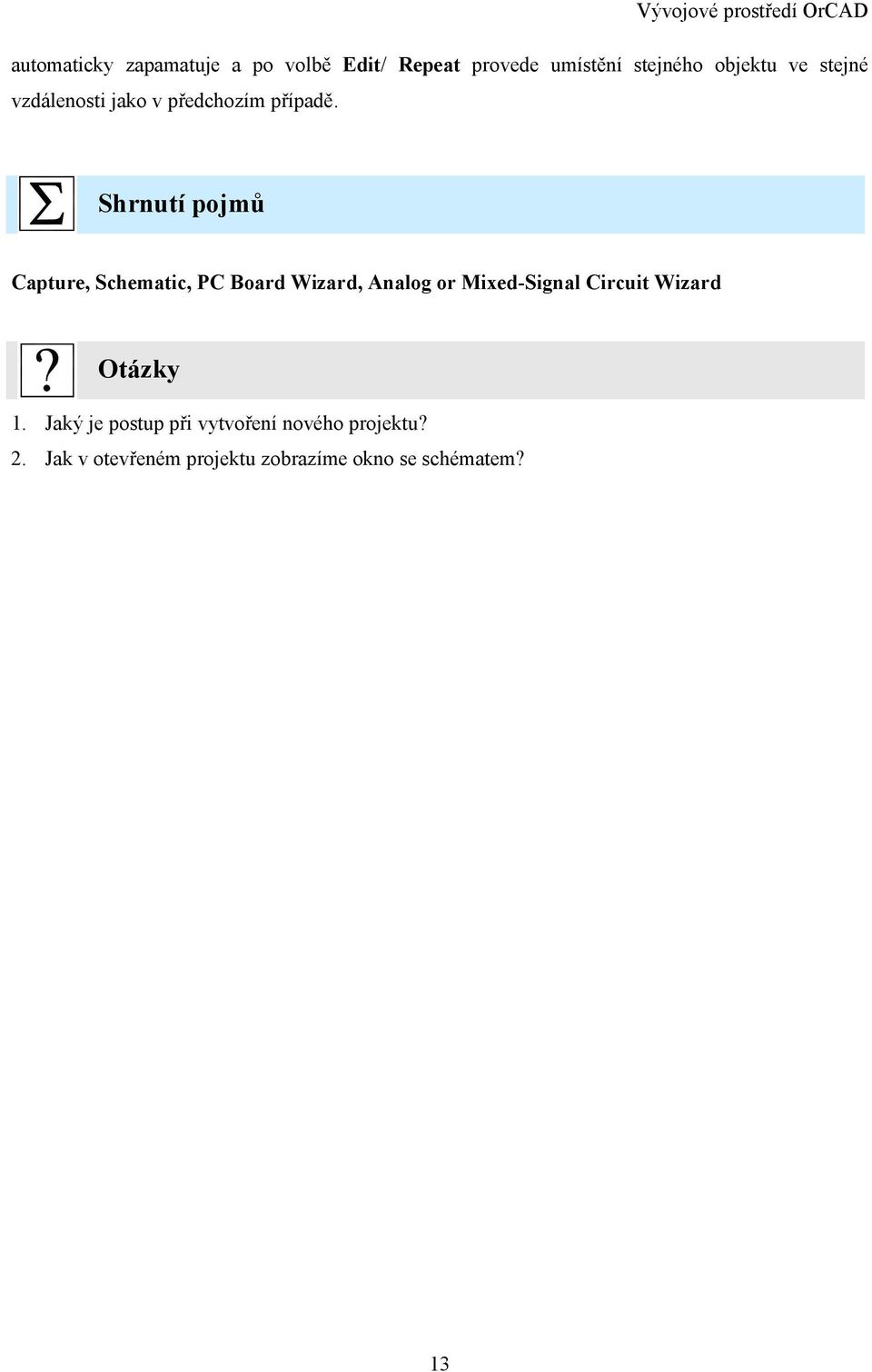 Shrnutí pojmů Capture, Schematic, PC Board Wizard, Analog or Mixed-Signal Circuit