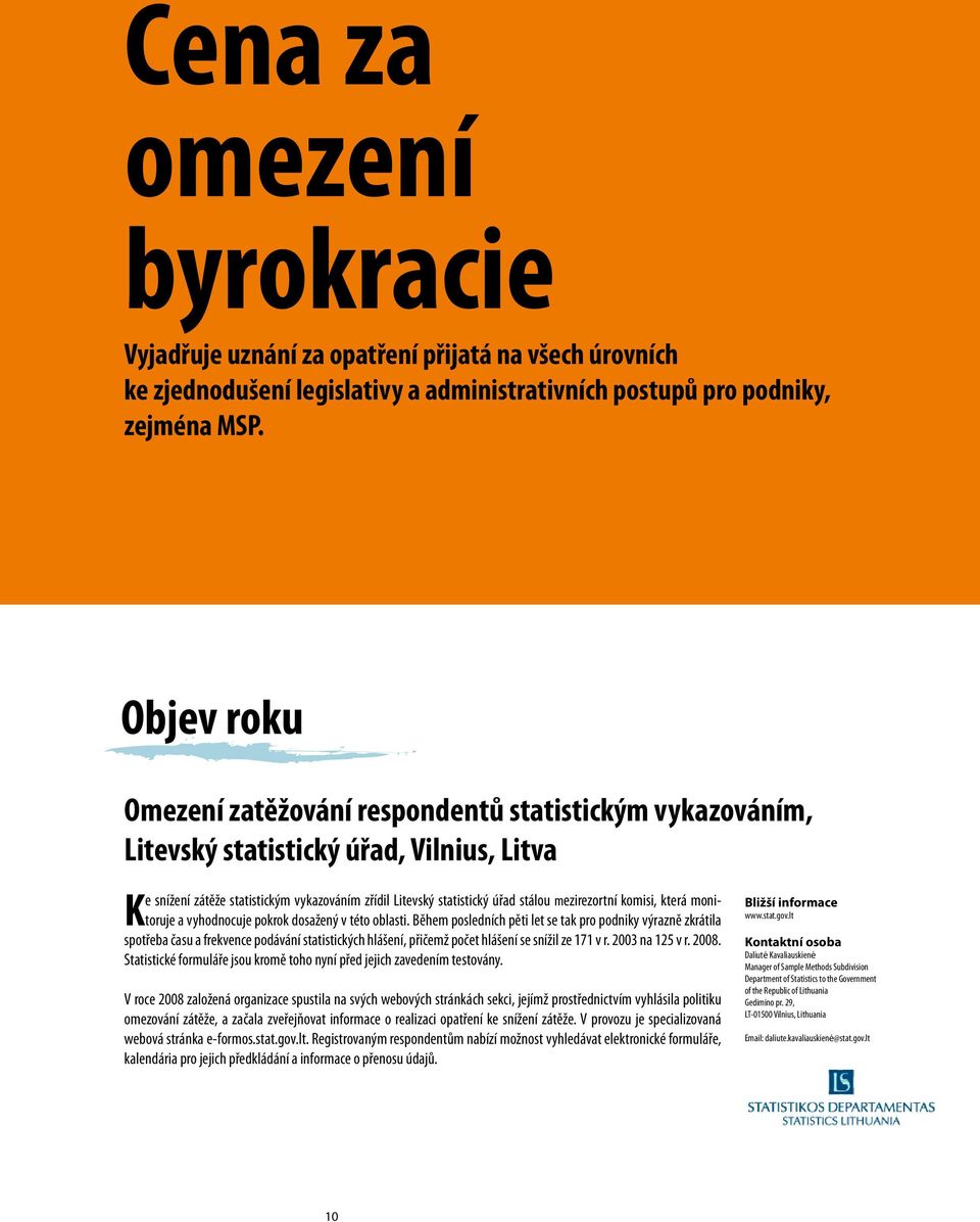 mezirezortní komisi, která monitoruje a vyhodnocuje pokrok dosažený v této oblasti.