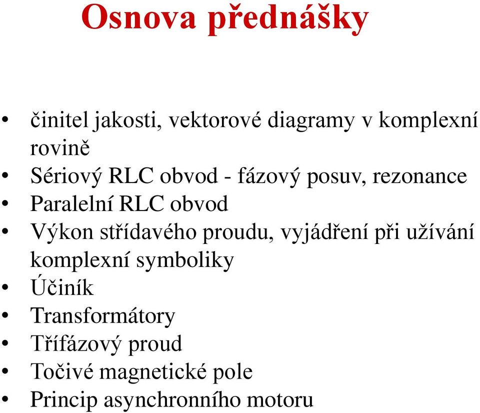 střídavého proudu, vyjádření při užívání komplexní symboliky Účiník