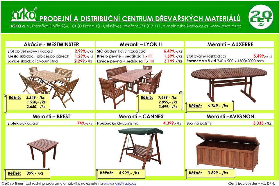 199,-/ks Rozměr: v x š x d 740 x 900 x 1500/2000 mm Běžně: 3.249,- /ks 1.550,- /ks 2.650,- /ks Běžně: 7.499,- /ks 2.099,- /ks 3.499,- /ks Běžně: 6.