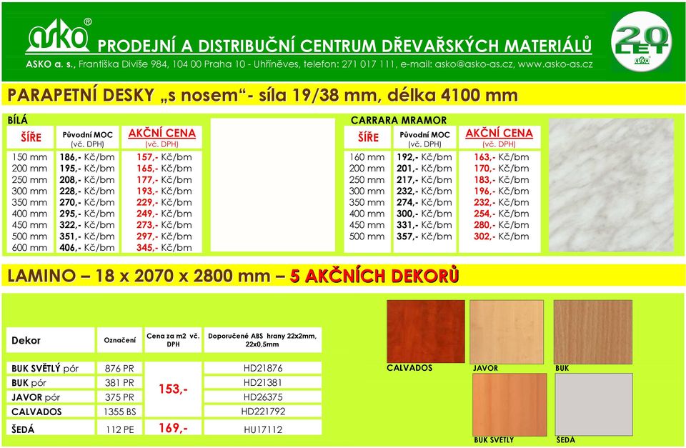 300 mm 350 mm 400 mm 450 mm 500 mm Původní MOC 192,- Kč/bm 201,- Kč/bm 217,- Kč/bm 232,- Kč/bm 274,- Kč/bm 300,- Kč/bm 331,- Kč/bm 357,- Kč/bm 163,- Kč/bm 170,- Kč/bm 183,- Kč/bm 196,- Kč/bm 232,-