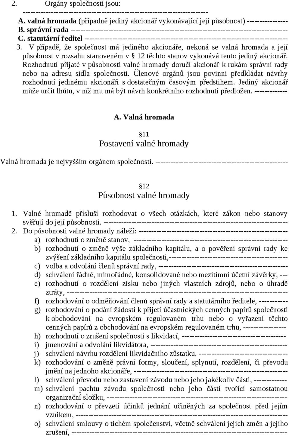 statutární ředitel -------------------------------------------------------------------------------- 3.