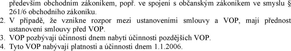 1/6 obchodního zákoníku. 2.