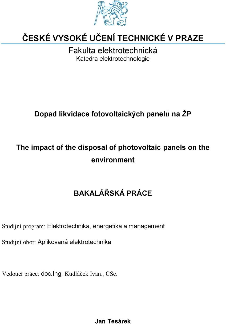 the environment BAKALÁŘSKÁ PRÁCE Studijní program: Elektrotechnika, energetika a management