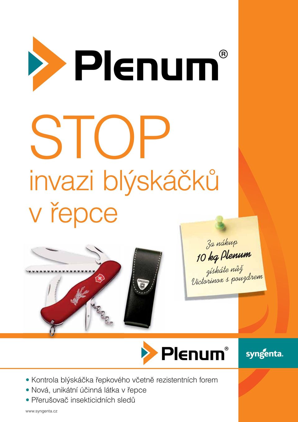 včetně rezistentních forem Nová, unikátní účinná látka v řepce