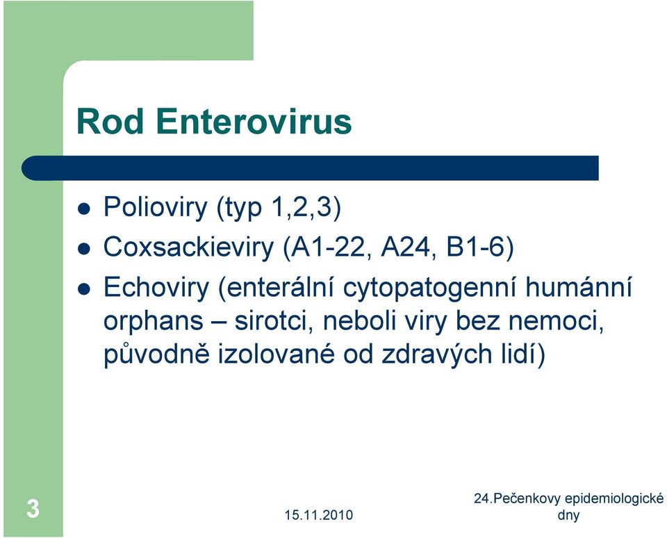 (enterální cytopatogenní humánní orphans