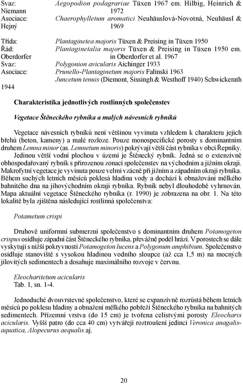 Tüxen & Preising in Tüxen 1950 em. Oberdorfer in Oberdorfer et al.