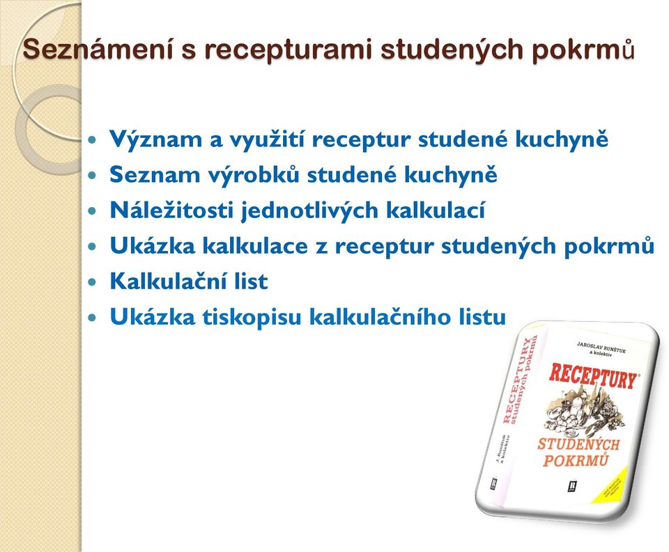 kalkulací Ukázka kalkulace z receptur studených