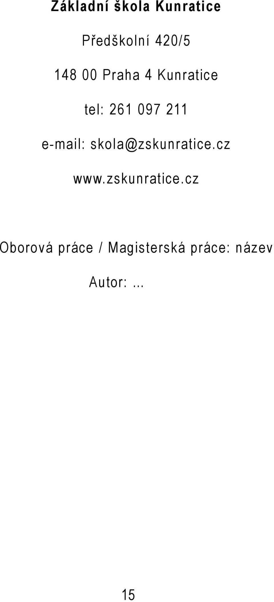 skola@zskunratice.