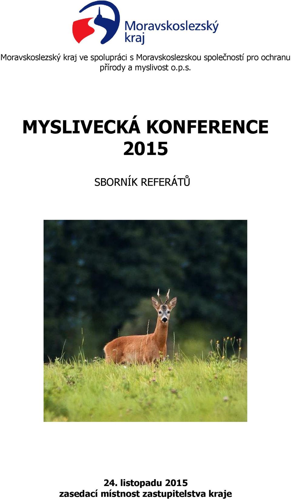 myslivost o.p.s. MYSLIVECKÁ KONFERENCE 2015 SBORNÍK REFERÁTŮ 24.