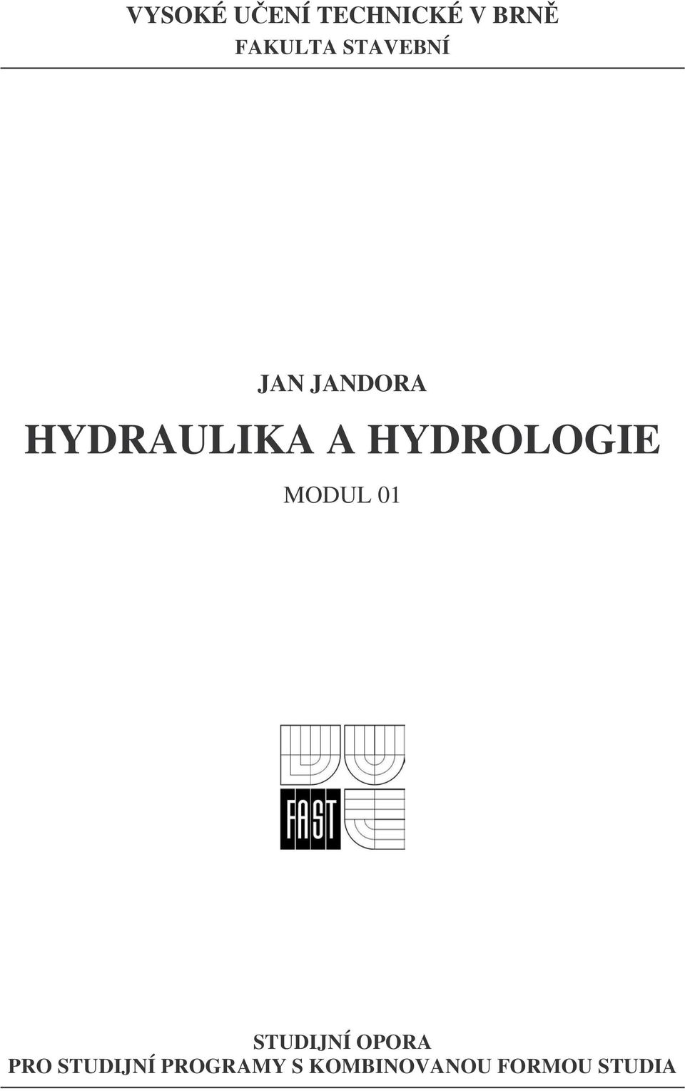 HYDROLOGIE MODUL STUDIJNÍ OPOR PRO