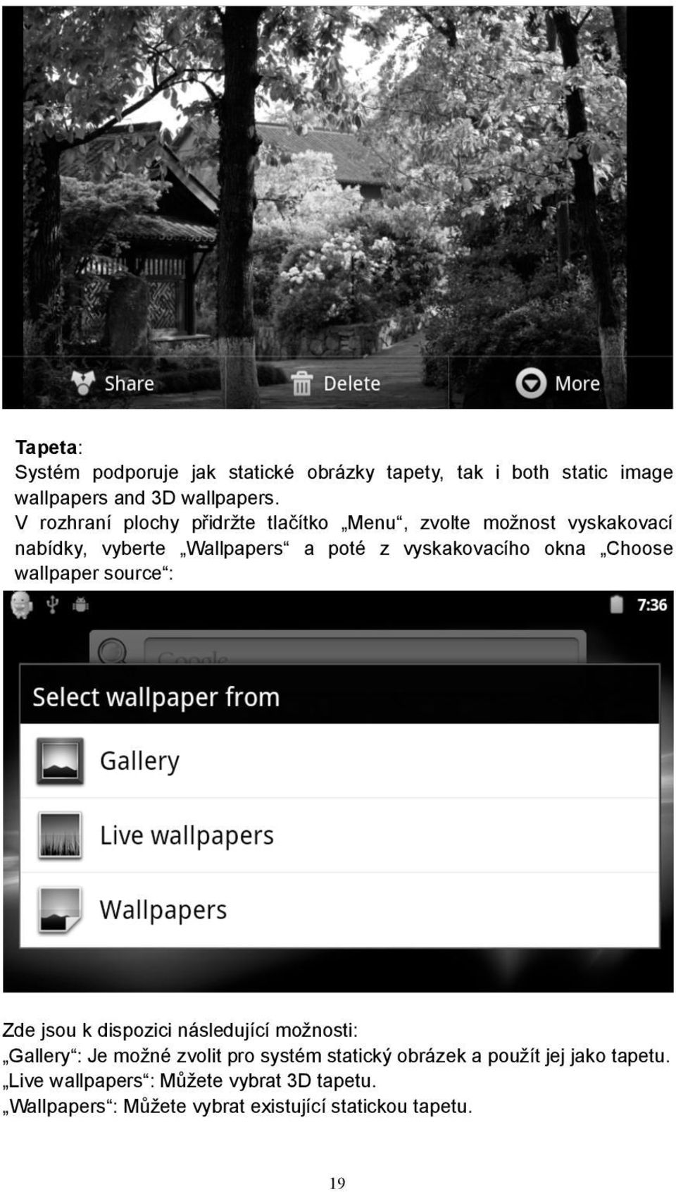 nost vyskakovací nabídky, vyberte Wallpapers a poté z vyskakovacího okna Choose wallpaper source : Zde jsou k dispozici