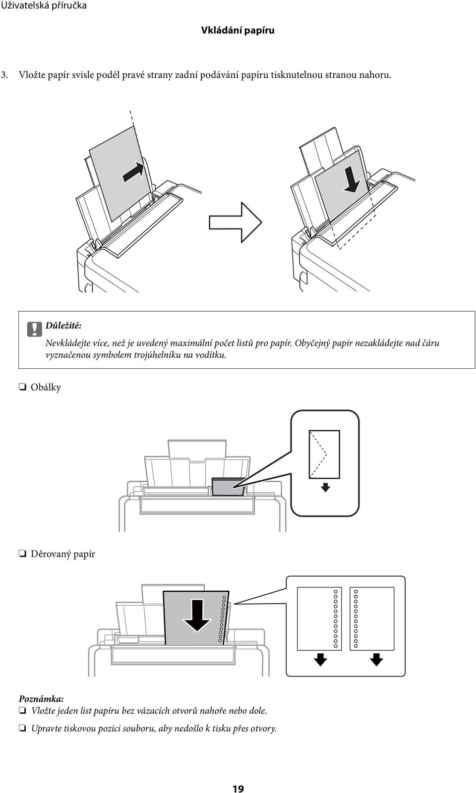 c Důležité: Nevkládejte více, než je uvedený maximální počet listů pro papír.
