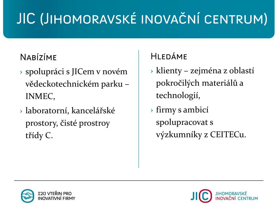 klienty zejména z oblastí pokročilých materiálů a