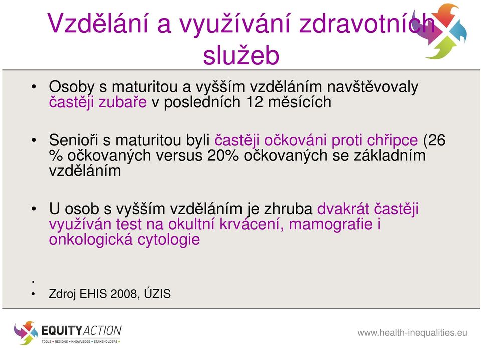 očkovaných versus 20% očkovaných se základním vzděláním U osob s vyšším vzděláním je zhruba