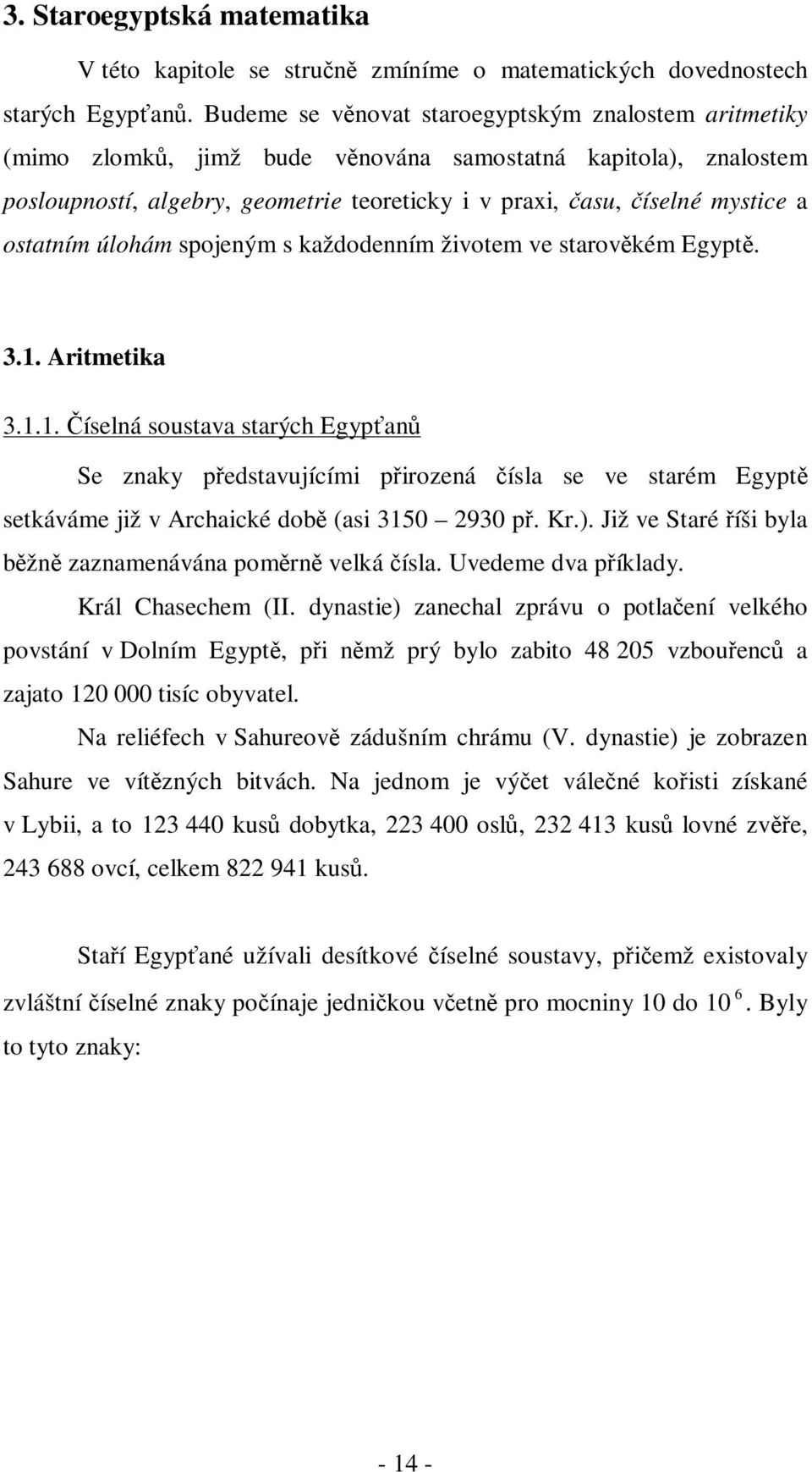 ostatním úlohám spojeným s každodenním životem ve starovkém Egypt. 3.1.