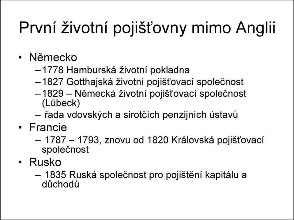 (Lübeck) řada vdovských a sirotčích penzijních ústavů Francie 1787 1793, znovu od 1820