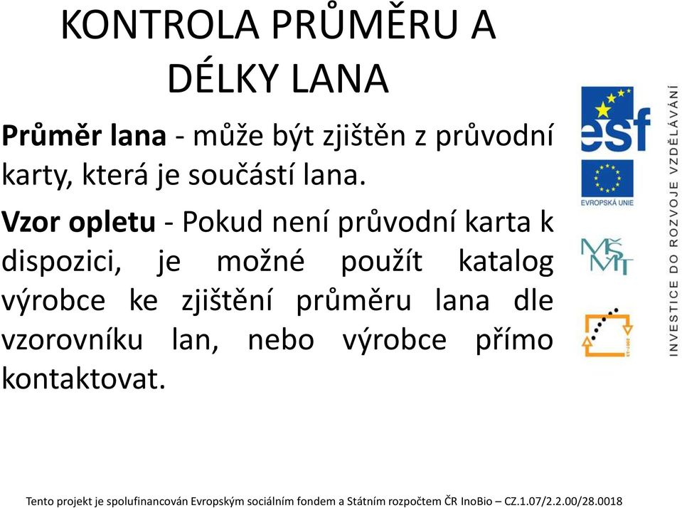 Vzor opletu - Pokud není průvodní karta k dispozici, je možné