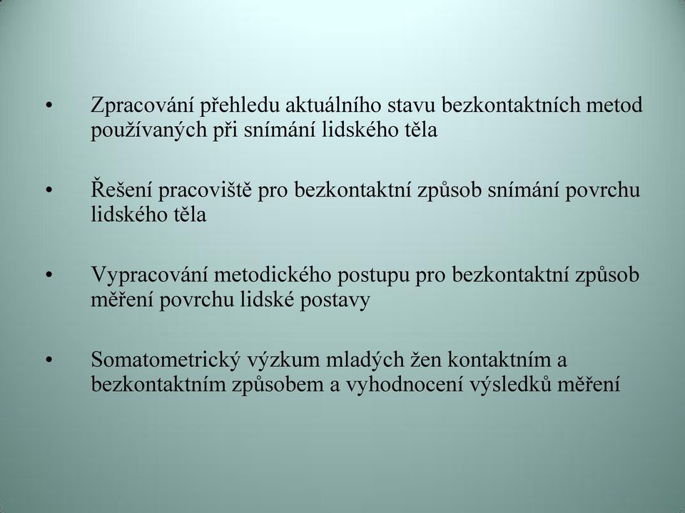 Vypracování metodického postupu pro bezkontaktní způsob měření povrchu lidské postavy