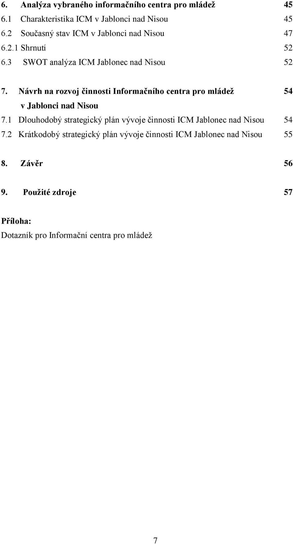 Návrh na rozvoj činnosti Informačního centra pro mládeţ 54 v Jablonci nad Nisou 7.